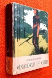 Vinatorul/vanatorul de cerbi - James Fenimore Cooper, *1962 Editura Tineretului