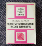 A. M. Iaglom - Probleme neelementare tratate elementar (ed. a II-a) 1983