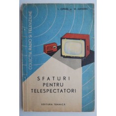 Sfaturi pentru telespectatori &ndash; I. Cipere, M. Handra