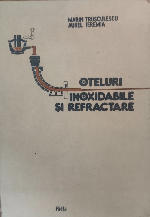 Oteluri Inoxidabile Si Refractare - M. Trusculescu Aurel Ieremia , G74