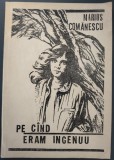 Cumpara ieftin MARIUS COMANESCU - PE CAND ERAM INGENUU (VERSURI / VOLUM DE DEBUT / TARGU-JIU, 1993) [AUTOGRAF]