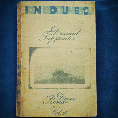 DRUMUL TUPSANILOR - ION BODUNESCU - ROMAN DACIA, VOL. 1 foto