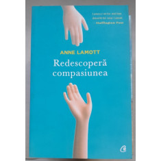 Redescopera compasiunea - Anne Lamott