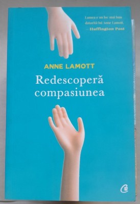 Redescopera compasiunea - Anne Lamott foto