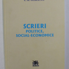 SCRIERI POLITICE , SOCIAL ECONOMICE de C. R. GEBLESCU , 2017