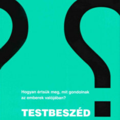 Testbeszéd - Hogyan értsük meg, mit gondolnak az emberek valójában? - Max A. Eggert