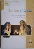 La bine si la rau. Lectii din viata unor cupluri din Vechiul Testament (Iulie &ndash; August &ndash; Septembrie 2007)