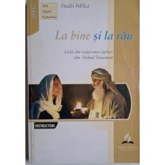 La bine si la rau. Lectii din viata unor cupluri din Vechiul Testament (Iulie &ndash; August &ndash; Septembrie 2007)
