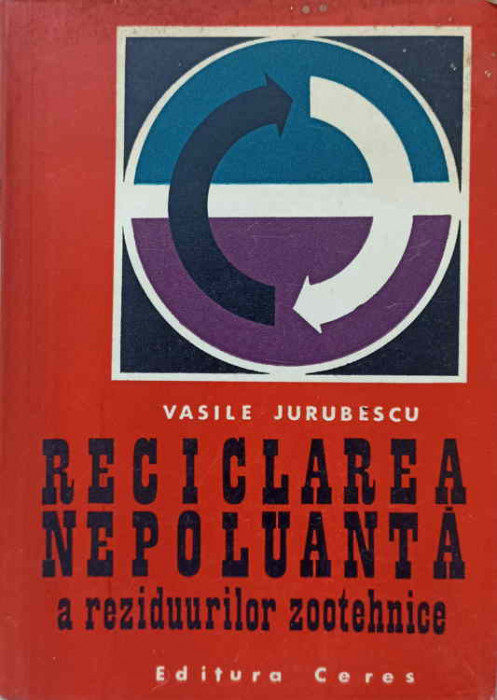 RECICLAREA NEPOLUANTA A REZIDUURILOR ZOOTEHNICE-VASILE JURUBESCU-223227