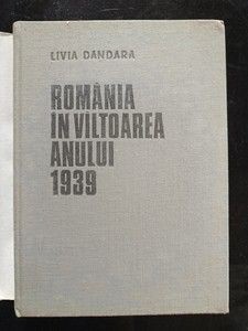 Romania in valtoarea anului 1939- Livia Dandara foto