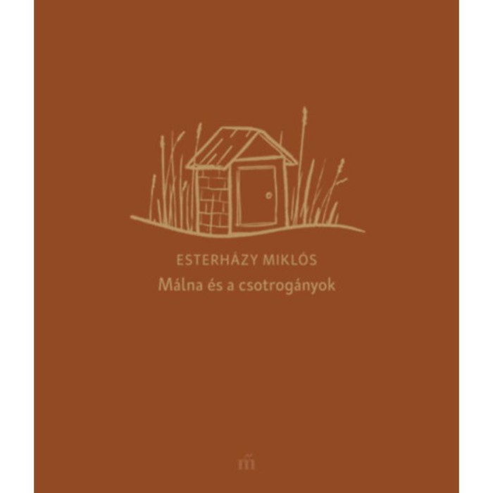 M&aacute;lna &eacute;s a csotrog&aacute;nyok - Esterh&aacute;zy Mikl&oacute;s