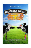 Ice Cream Social: The Struggle for the Soul of Ben &amp; Jerry&#039;s - Paperback - Brad Edmondson - Berrett-Koehler