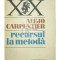 Alejo Carpentier - Recursul la metoda (Editia: 1977)