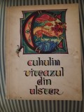 Carte Cuhulin viteazul din Ulster, Editura Tineretului, 1967, 144 pagini, ilustratii Val Munteanu, Limba Romana