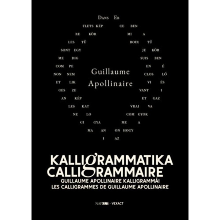 Kalligrammatika - Calligrammaire - Guillaume Apollinaire kalligramm&aacute;i - Guillaume Apollinaire