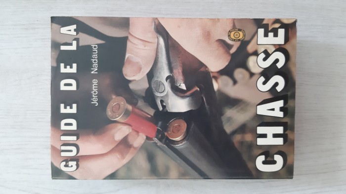 Jerome Nadaud - Guide de la Chasse (1973) (652 p.) vanatoare