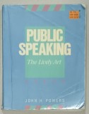 PUBLIC SPEAKING , THE LIVELY ART , by JOHN H. POWERS , 1987, PREZINTA URME DE UZURA SI DE INDOIRE