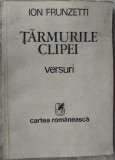 ION FRUNZETTI - TARMURILE CLIPEI (VERSURI) [editia princeps, 1983]