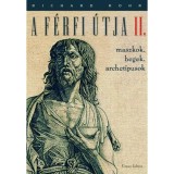 A f&eacute;rfi &uacute;tja II. - Maszkok, hegek, archet&iacute;pusok - Richard Rohr