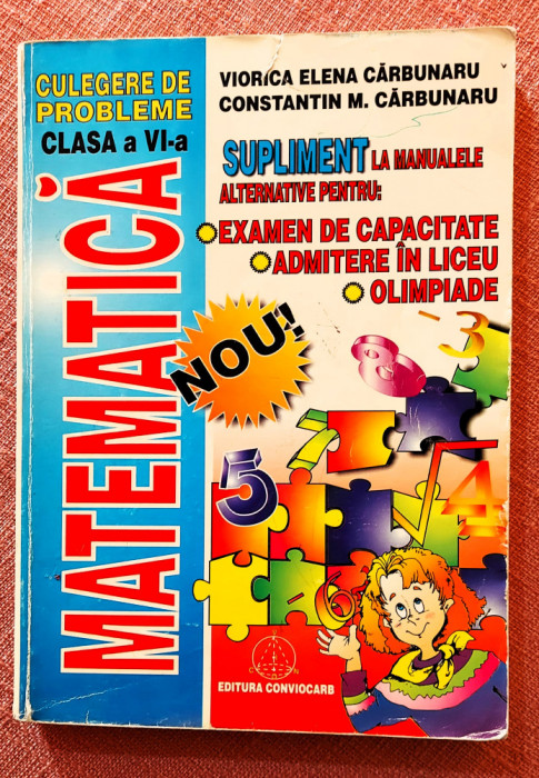 Matematica. Culegere de probleme clasa a VI-a - Viorica si C-tin Carbunaru