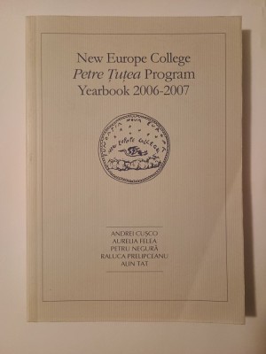 New Europe College - Petre Țuțea Program Yearbook 2006-2007 (Andrei Cușco, Aurelia Felea, Petru Negură...) (423 p.) foto