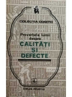 Mircea M. Duduleanu - Proverbele lumii despre calitati si defecte (Editia: 1978) foto