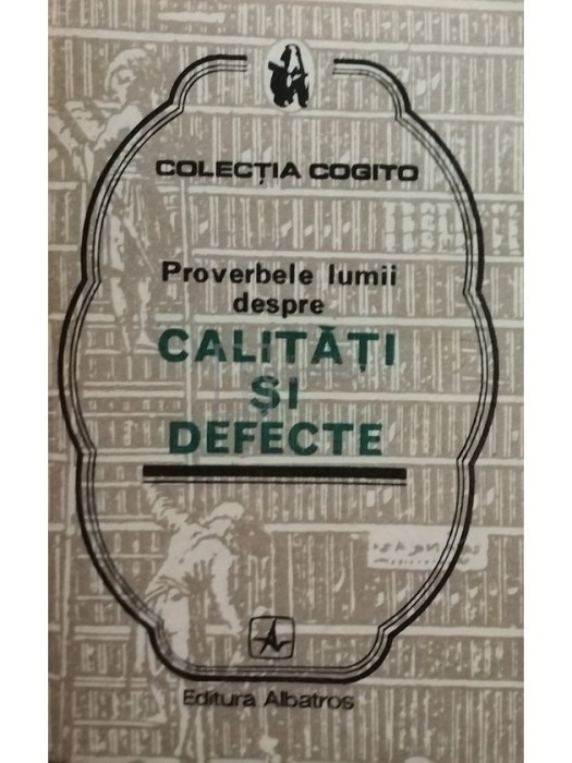 Mircea M. Duduleanu - Proverbele lumii despre calitati si defecte (Editia: 1978)