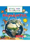 Pamantul - Prima mea enciclopedie