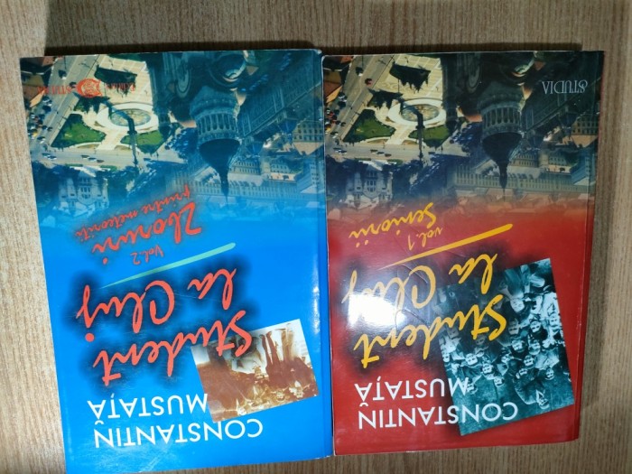 Constantin Mustata (autograf) - Student la Cluj: vol. 1 Seniorii + vol. 2 Zboruri printre meteoriti (Editura Studia, 2001, 2003)