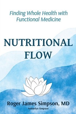 Nutritional Flow: Finding Whole Health with Functional Medicine foto