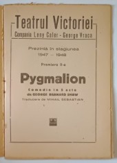 PYGMALION , COMEDIE IN 5 ACTE , PREMIERA A II - A , STAGIUNEA 1947 - 1948 de GEORGE BERNARD SHAW foto