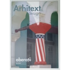 ARHITEXT DESIGN , REVISTA , SUBIECT : ABERATII , NR. 4 , 2002