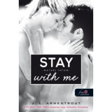 Stay With Me - Maradj velem! - V&aacute;rok r&aacute;d 3. - Jennifer L. Armentrout