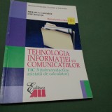 Cumpara ieftin TEHNOLOGIA INFORMATIEI SI A COMUNICATIILOR TIC3 MANUAL CLASA XII MIHAELA GARABET, Clasa 12, Informatica