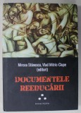 DOCUMENTELE REEDUCARII , VOLUMUL III , editori MIRCEA STANESCU si VLAD MITRIC - CIUPE , 2023