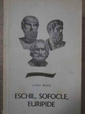 ESCHIL, SOFOCLE, EURIPIDE-LIVIU RUSU foto