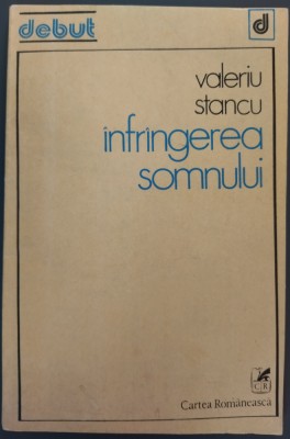 VALERIU STANCU: INFRANGEREA SOMNULUI/VERSURI/DEBUT 1981/DEDICATIE+ADNOTARI AUTOR foto