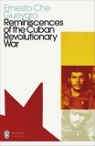 Reminiscences of the Cuban Revolutionary War | Ernesto Che Guevara, Penguin Classics