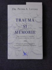 TRAUMA SI MEMORIE - PETER A. LEVINE foto