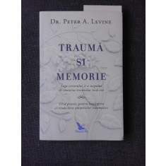 TRAUMA SI MEMORIE - PETER A. LEVINE