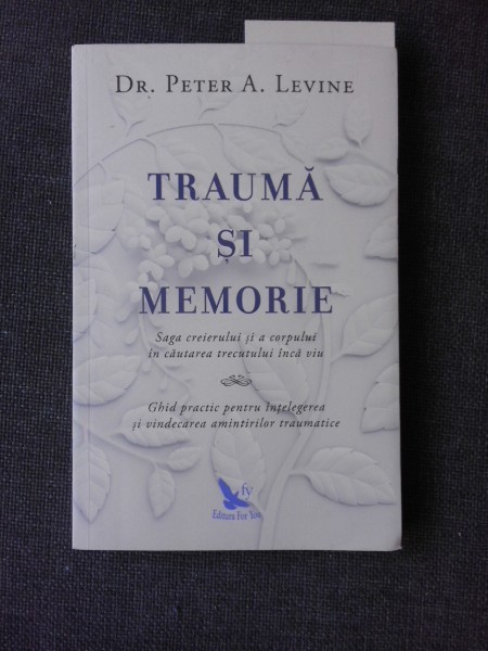 TRAUMA SI MEMORIE - PETER A. LEVINE