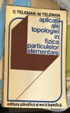 C. Teleman - Aplicatii ale topologiei in fizica particulelor elementare
