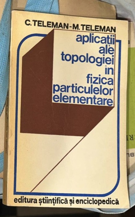 C. Teleman - Aplicatii ale topologiei in fizica particulelor elementare
