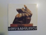 DINU RADULESCU , CATALOG DE EXDPOZITIE , 1998 *EDITIE BILINGVA