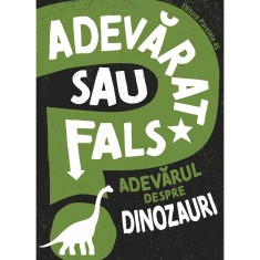 Adevarat sau fals? Adevarul despre dinozauri, Alex Woolf