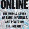 Extremely Online: The Untold Story of Fame, Influence, and Power on the Internet