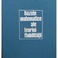 Gheorghe Mihoc - Bazele matematice ale teoriei fiabilității (editia 1976)