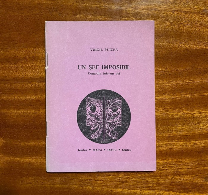 Virgil Puicea - Un sef imposibil. Teatru (1980 - Ca noua!)