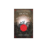 Death in the Haymarket: A Story of Chicago, the First Labor Movement and the Bombing That Divided Gilded Age America