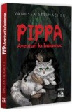 Cumpara ieftin Pippa. Aventuri la balamuc - Vanessa Steinacher